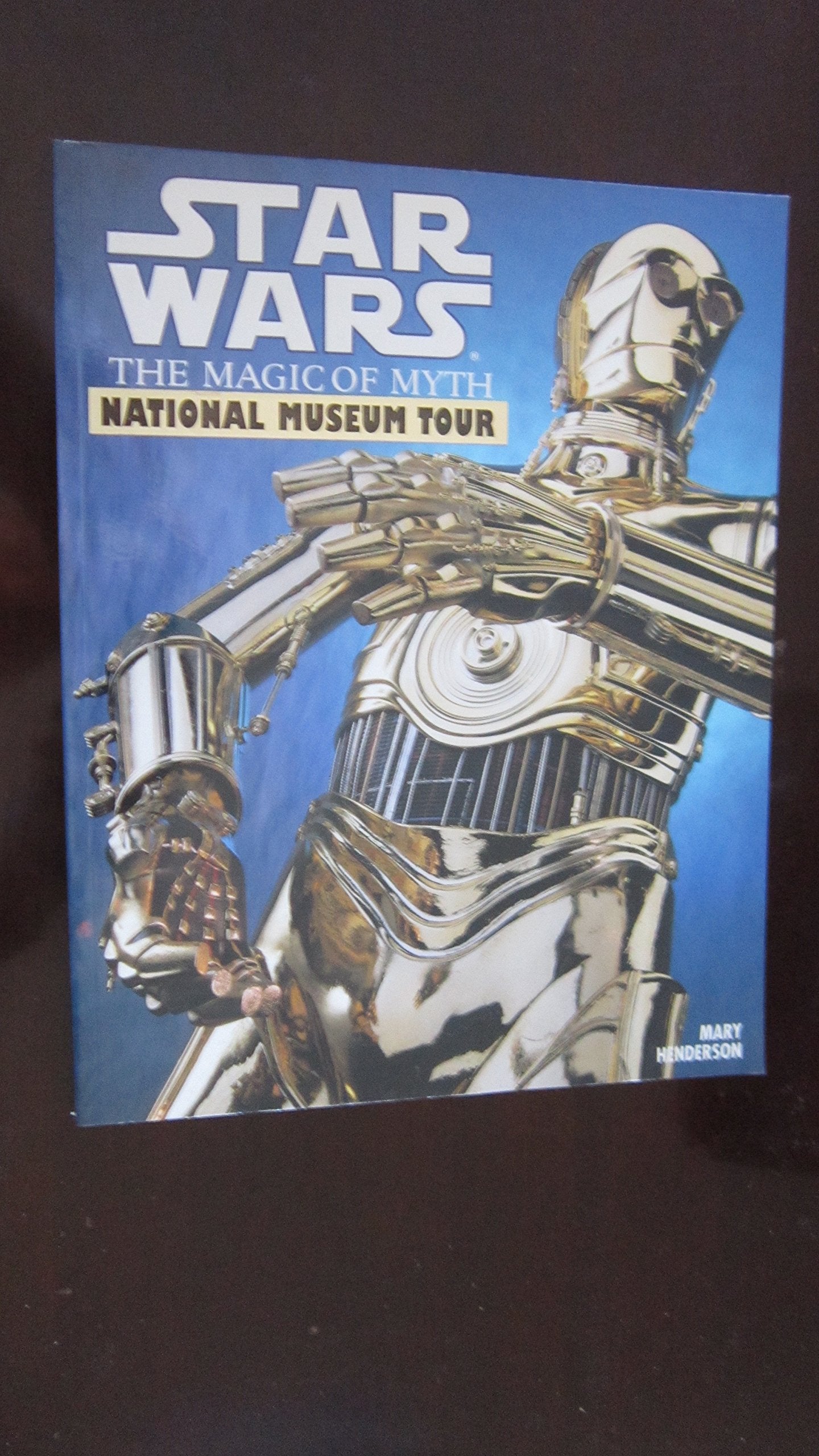 Star Wars the Magic of Myth: Companion to the Exhibition at the Natioinal Air and Space Museum Smithsonia Film, Art & Culture