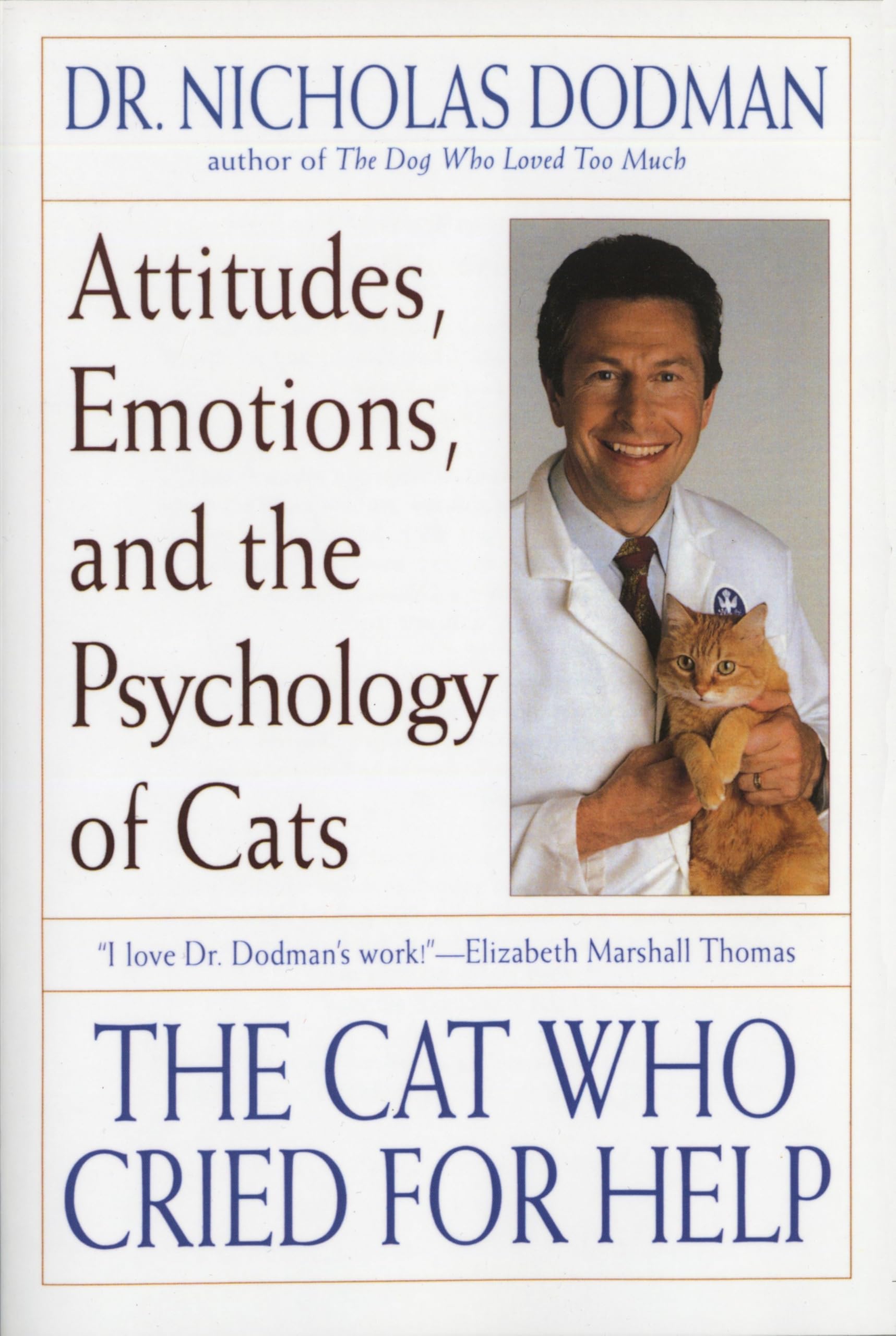 The Cat Who Cried for Help: Attitudes, Emotions, and the Psychology of Cats Medicine