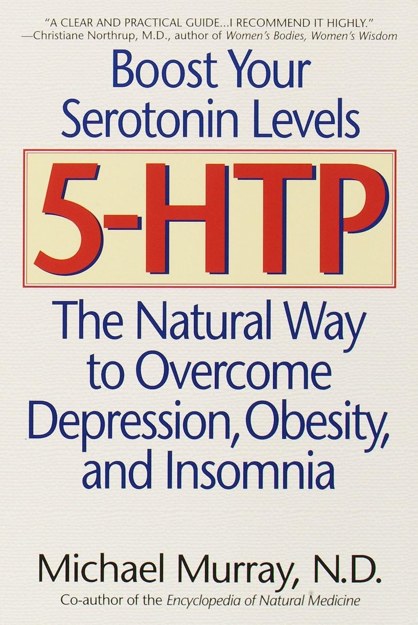 5-HTP: The Natural Way to Overcome Depression, Obesity, and Insomnia Medicine