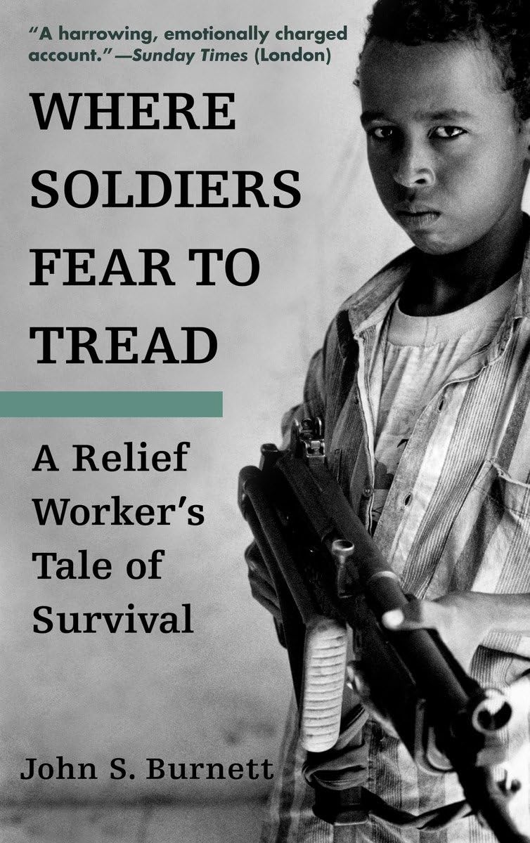 Where Soldiers Fear to Tread: A Relief Worker's Tale of Survival Social Sciences