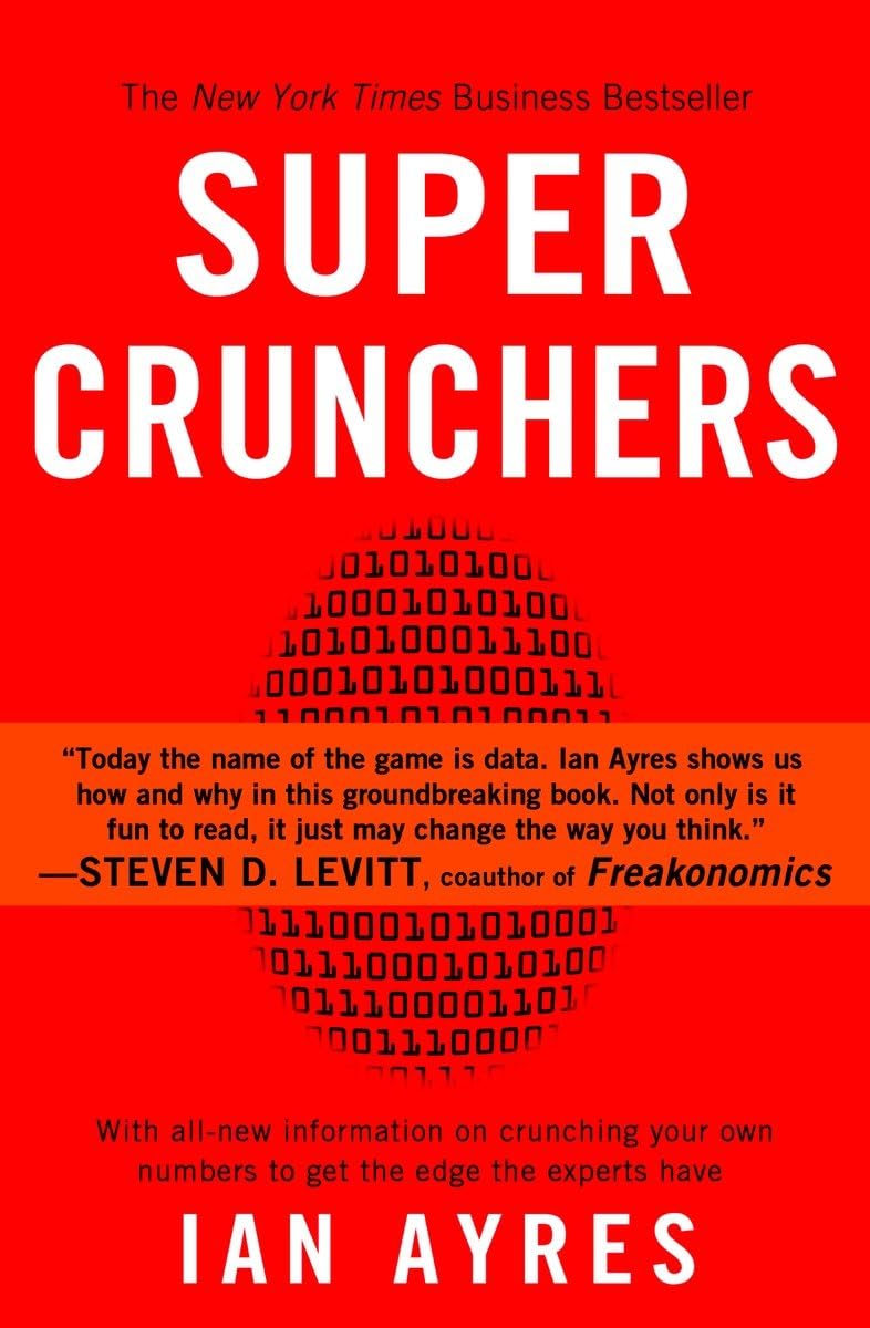 Super Crunchers: Why Thinking-By-Numbers is the New Way To Be Smart Law