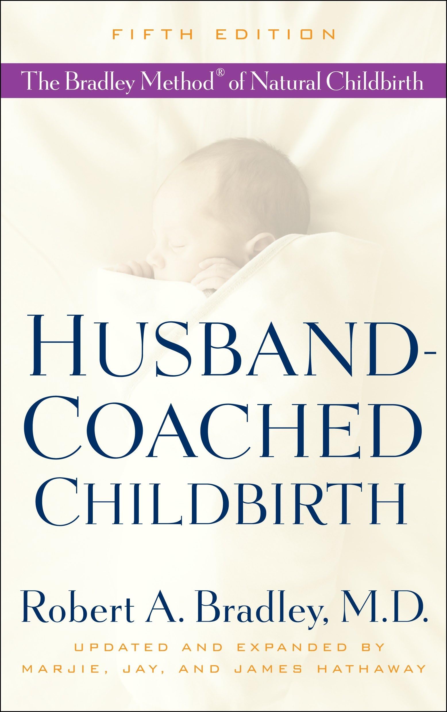 Husband-Coached Childbirth (Fifth Edition): The Bradley Method of Natural Childbirth Parents & Children