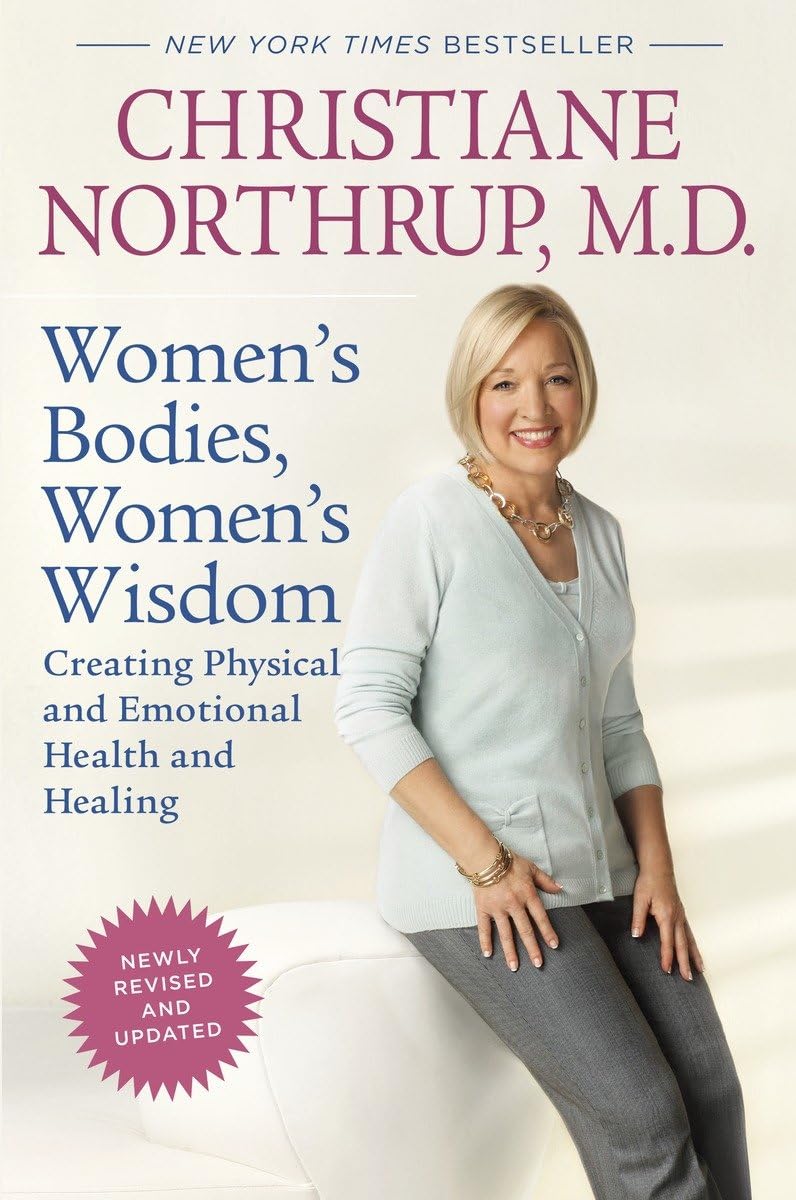 Women's Bodies, Women's Wisdom (Revised Edition): Creating Physical and Emotional Health and Healing Health, Nutrition & Fitness