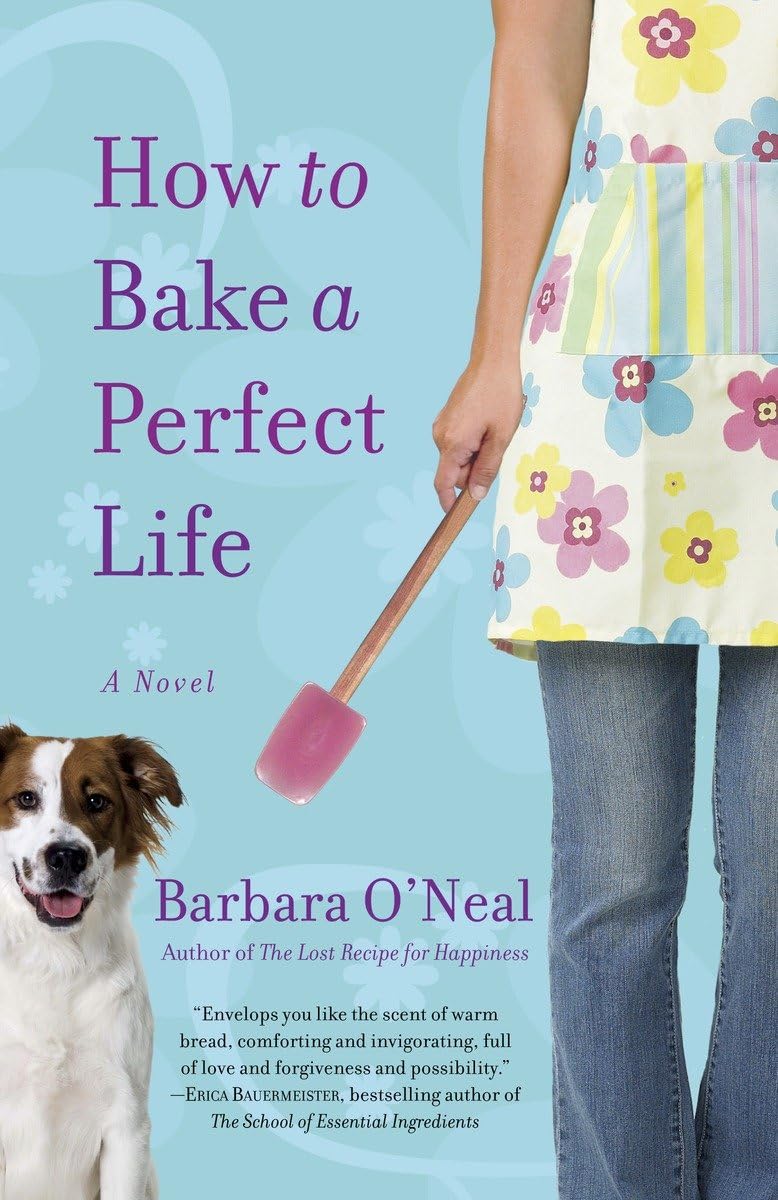 How to Bake a Perfect Life: A Novel book