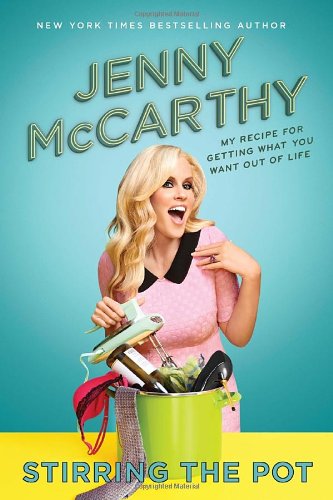 Stirring the Pot: My Recipe for Getting What You Want Out of Life book
