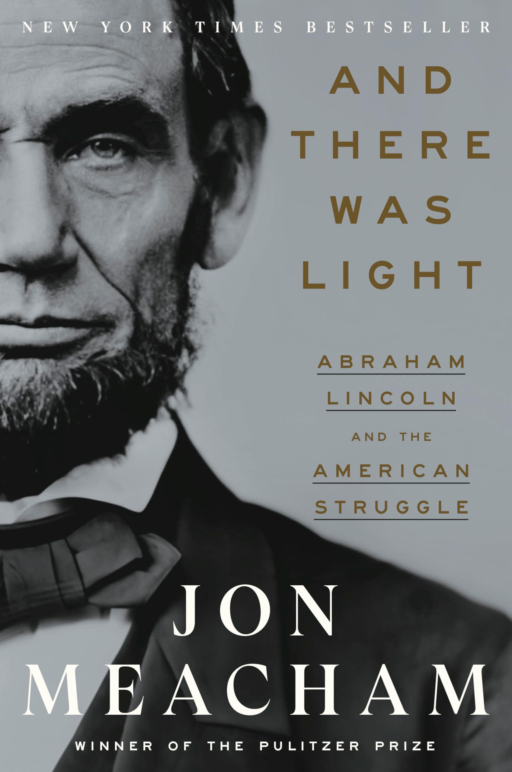 And There Was Light: Abraham Lincoln and the American Struggle Memories