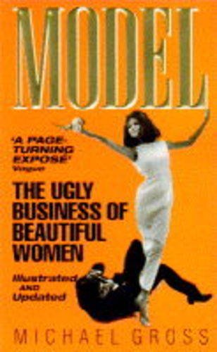 Model: The Ugly Business of Beautiful Women Media & Communication