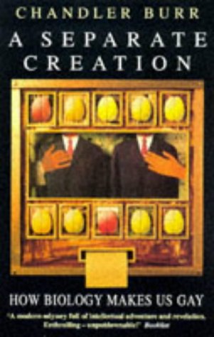 A Separate Creation: How Biology Makes Us Gay Books