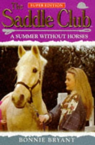 A Summer without Horses (Saddle Club Super Edition S.) Books