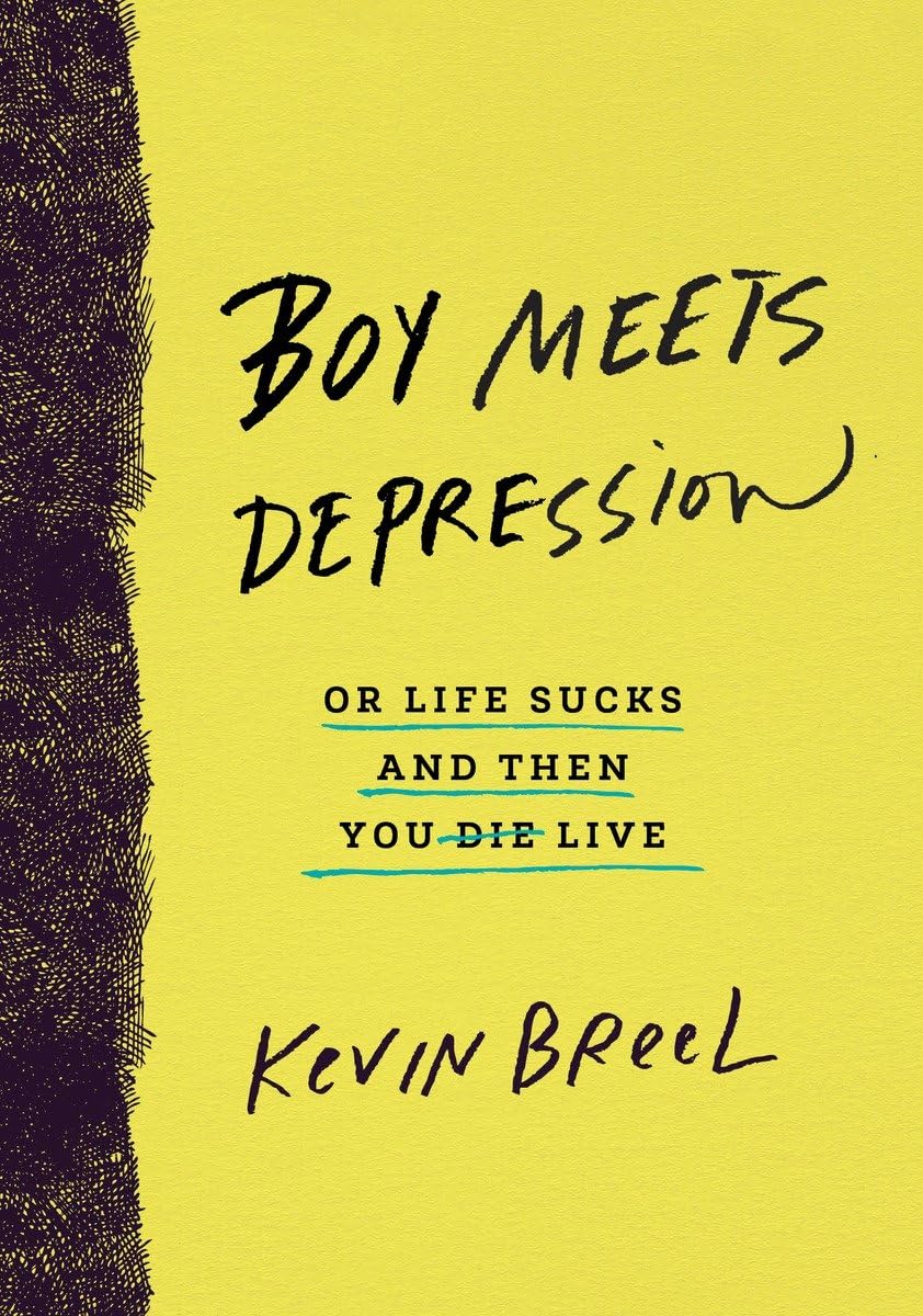 Boy Meets Depression: Or Life Sucks and Then You Live Art & Literature