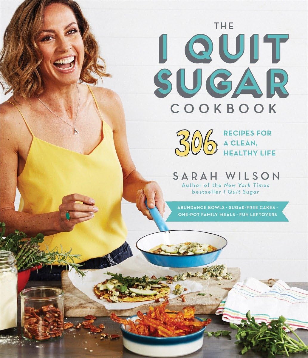 The I Quit Sugar Cookbook: 306 Recipes for a Clean, Healthy Life Leisure, Home & Garden