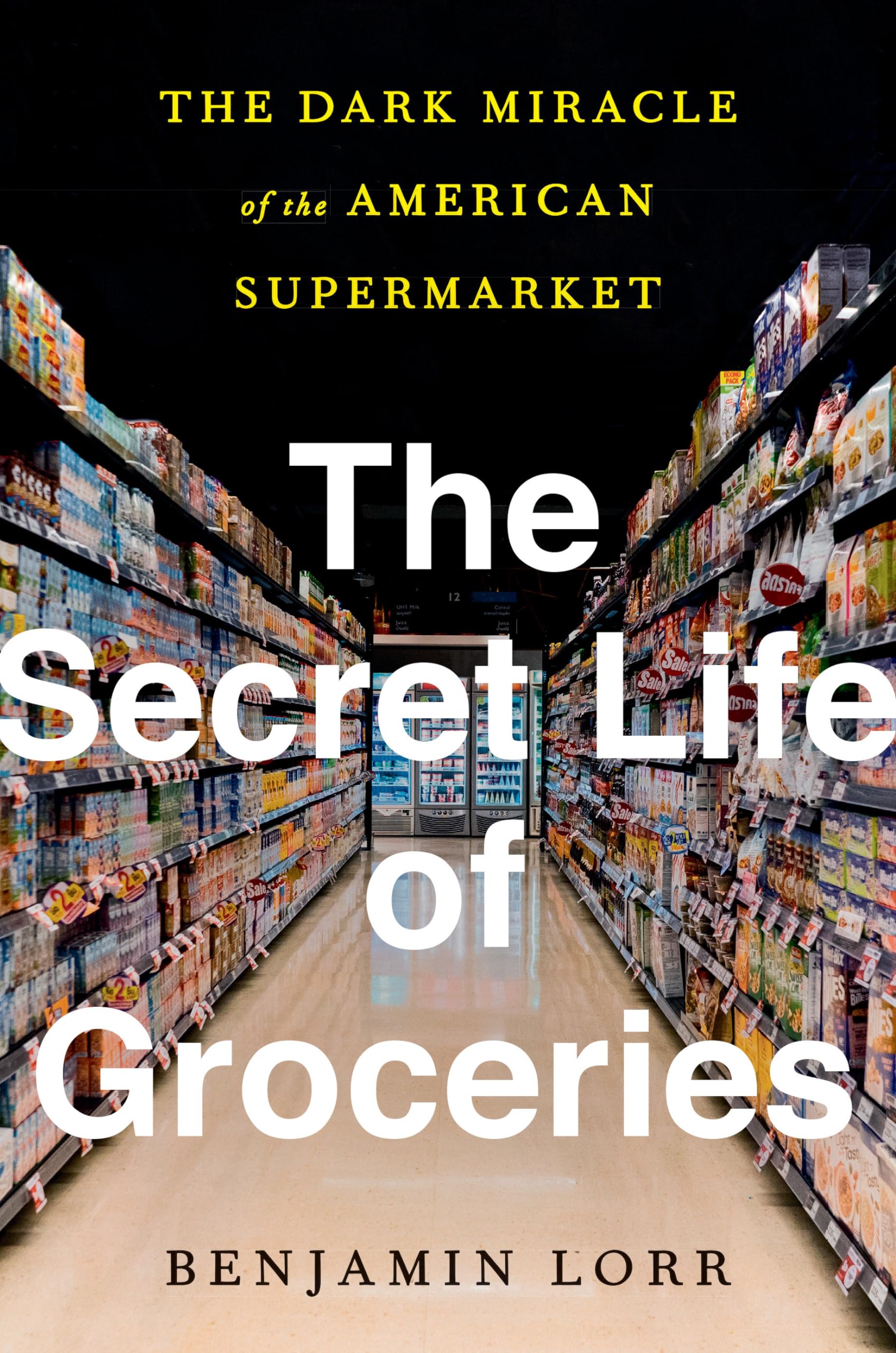 The Secret Life of Groceries: The Dark Miracle of the American Supermarket Books