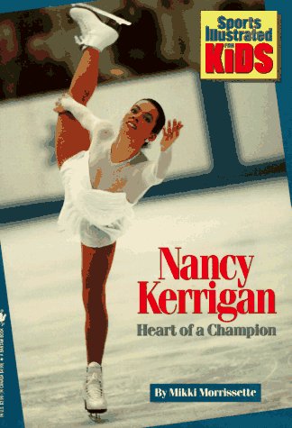 Nancy Kerrigan: Heart of a Champion (Sports Illustrated for Kids Books) Leisure & Fun