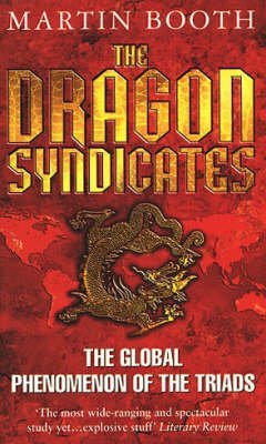 The Dragon Syndicates: The Global Phenomenon of the Triads Law