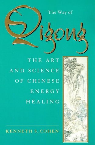 The Way of Qigong: The Art and Science of Chinese Energy Healing book