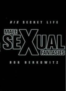 His Secret Life: Male Sexual Fantasies Partnership & Love