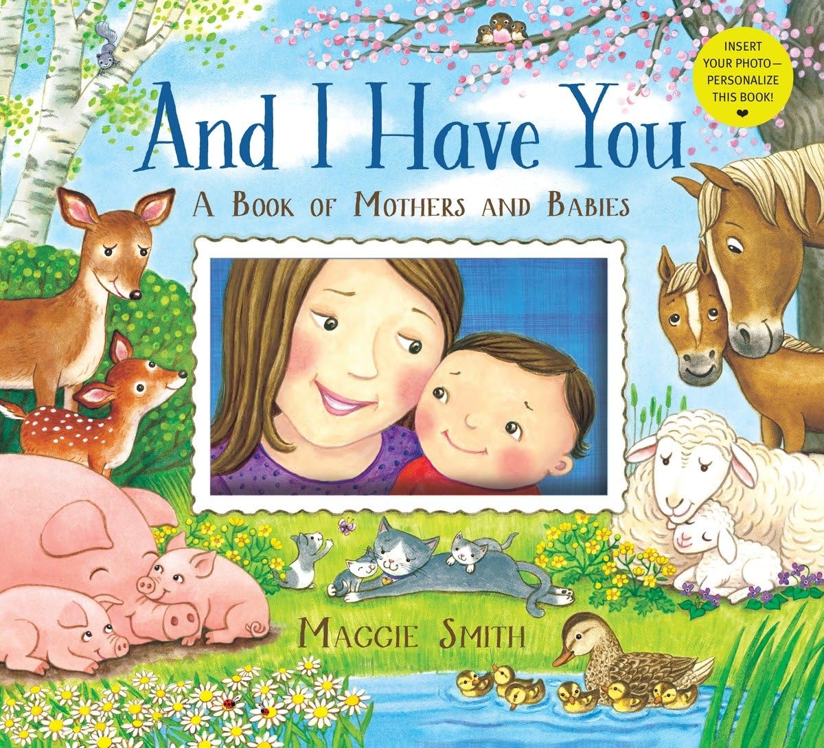 And I Have You: A Book of Mothers and Babies Parents & Children