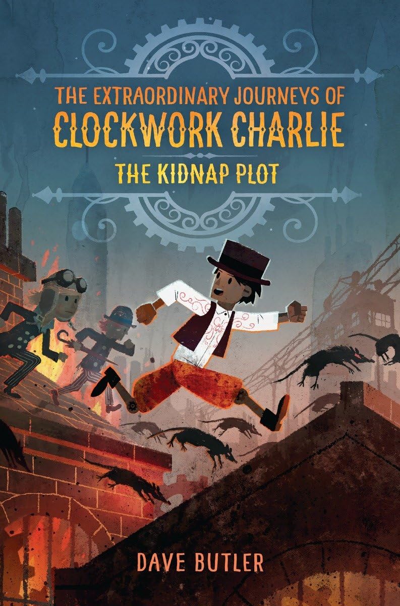 The Kidnap Plot (The Extraordinary Journeys of Clockwork Charlie) Fairy Tales & Legends