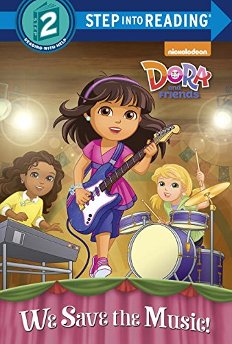 We Save the Music! (Dora and Friends. Step into Reading) Non-fiction