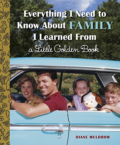 Everything I Need to Know About Family I Learned from a Little Golden Book Non-fiction