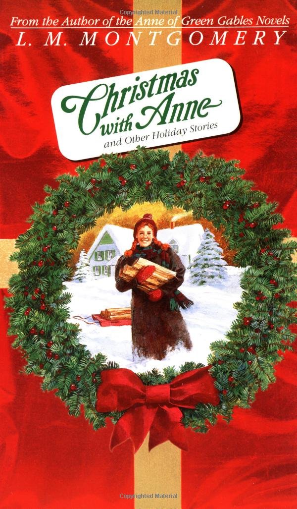 Christmas With Anne and Other Holiday Stories Novels & Short Stories