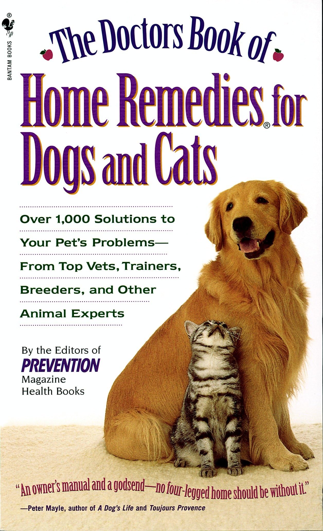 The Doctors Book of Home Remedies for Dogs and Cats: Over 1,000 Solutions to Your Pet's Problems - from Top Vets, Trainers, Breeders and Other Animal Experts Pets