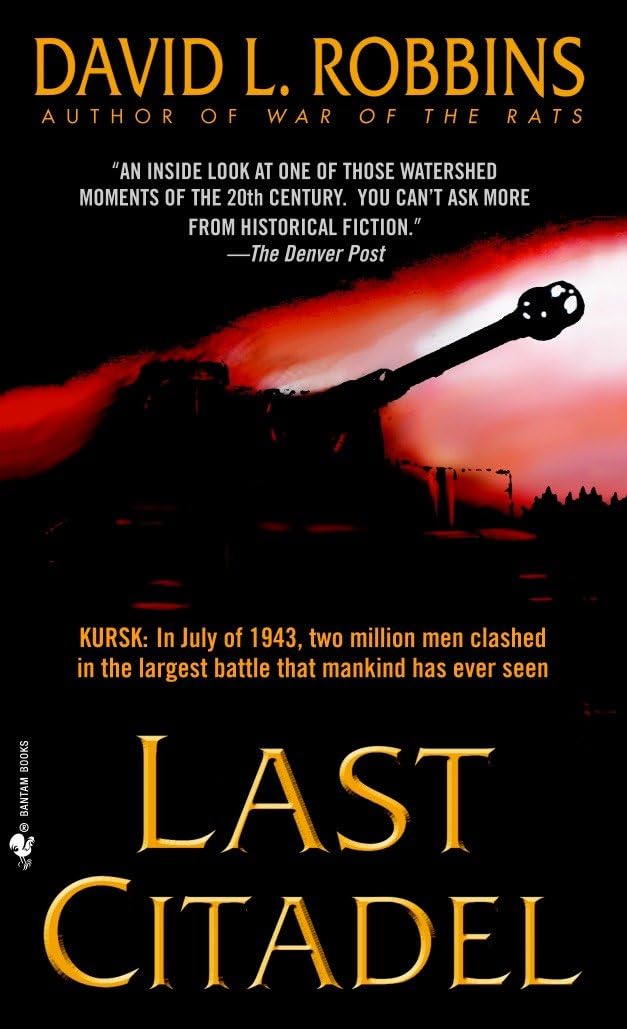 Last Citadel: A Novel of the Battle of Kursk Action & Adventure