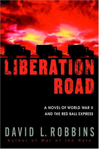 Liberation Road: A Novel of World War II and the Red Ball Express book
