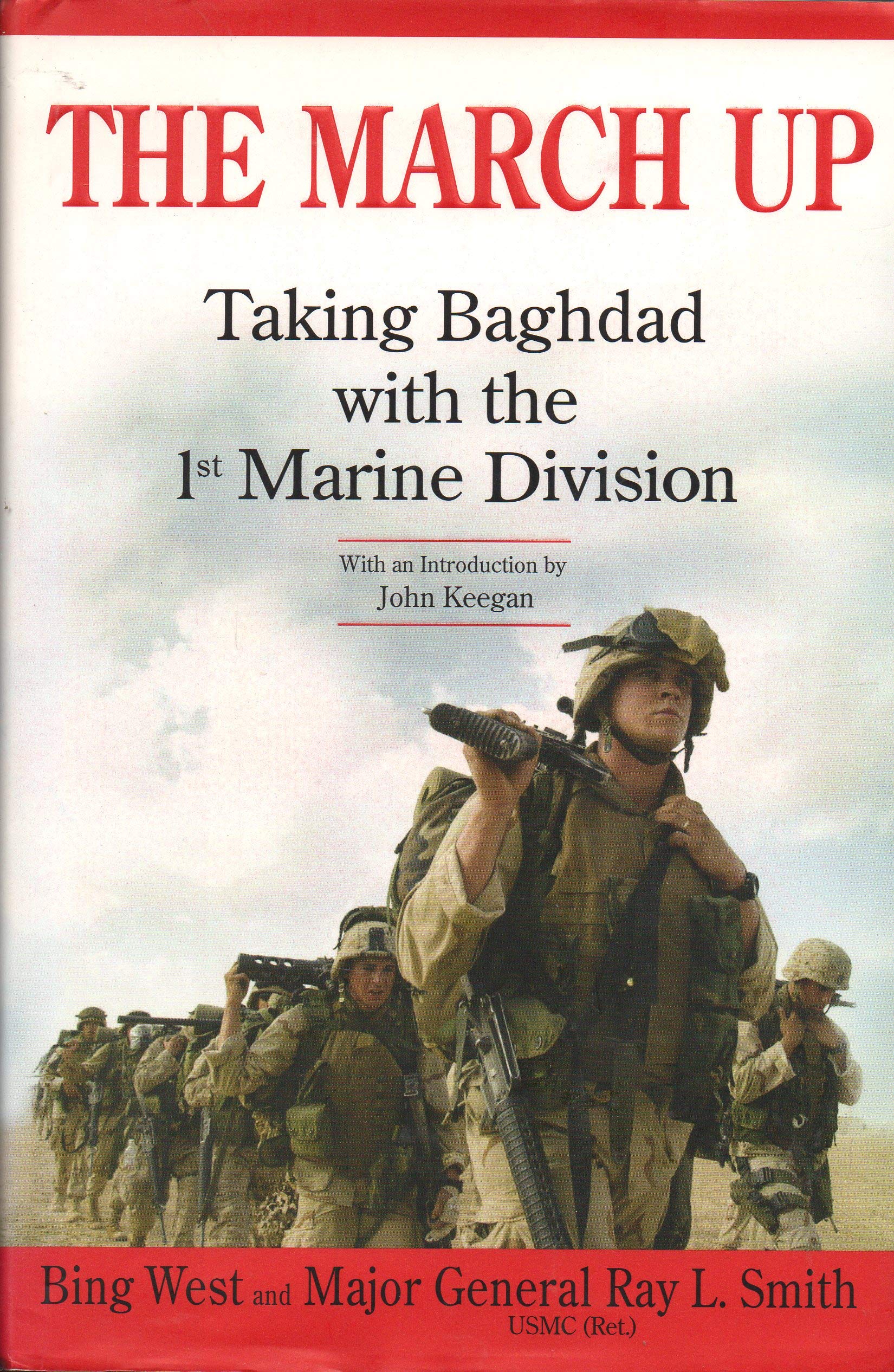 The March Up: Taking Baghdad With the 1st Marine Division Politics & History