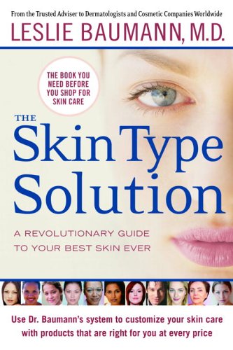 The Skin Type Solution: A Revolutionary Guide to Your Best Skin Ever Health, Nutrition & Fitness