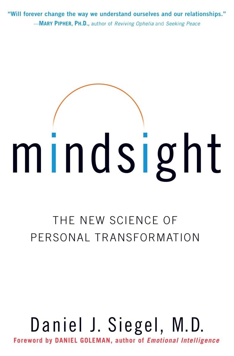 Mindsight: The New Science of Personal Transformation Medicine