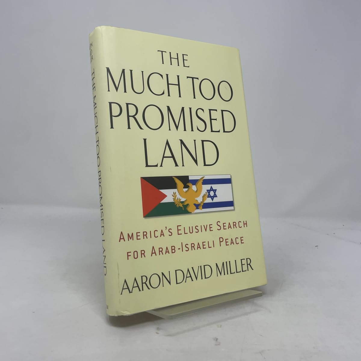 The Much Too Promised Land: America's Elusive Search for Arab-Israeli Peace Social Sciences