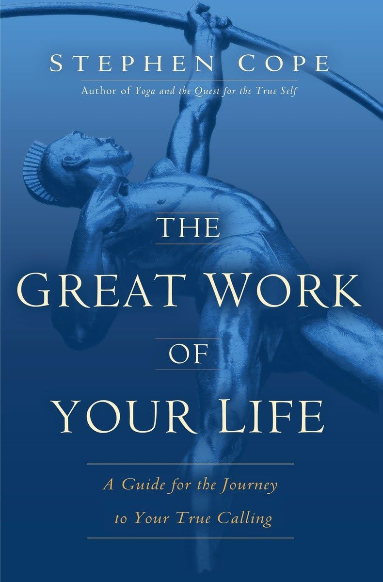 The Great Work of Your Life: A Guide for the Journey to Your True Calling Film, Art & Culture