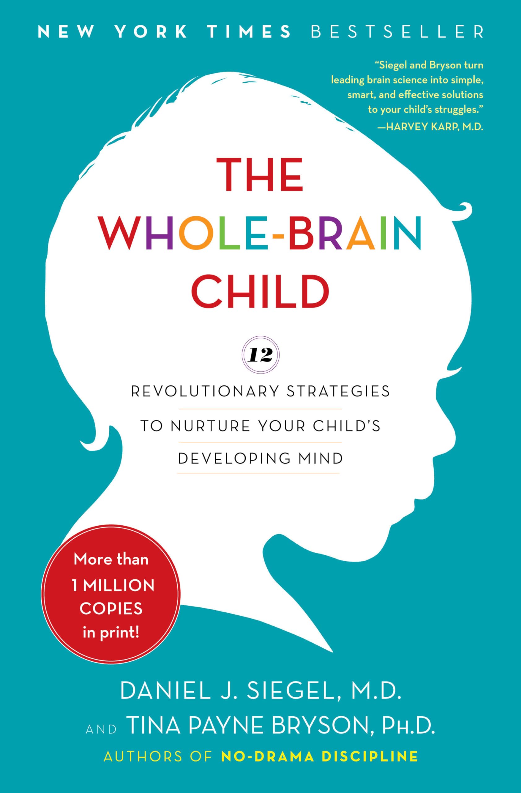 The Whole-Brain Child: 12 Revolutionary Strategies to Nurture Your Child's Developing Mind Books