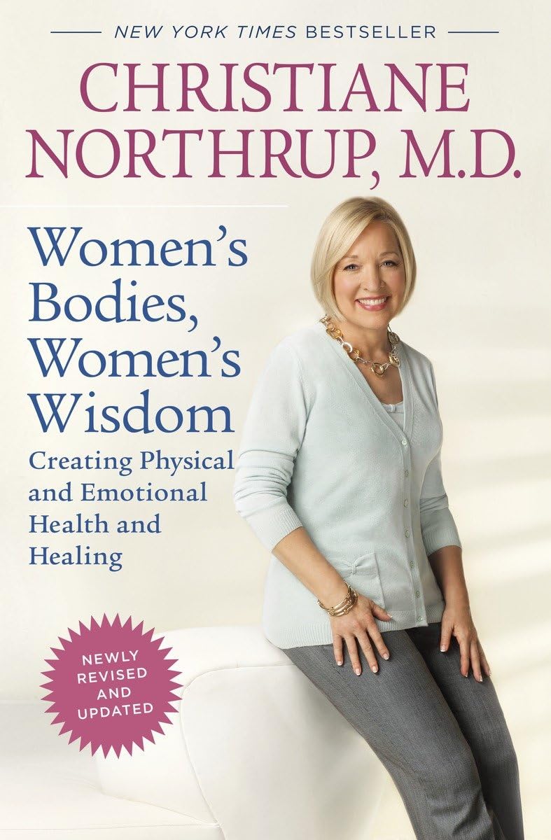 Women's Bodies, Women's Wisdom (Revised Edition): Creating Physical and Emotional Health and Healing Health, Nutrition & Fitness