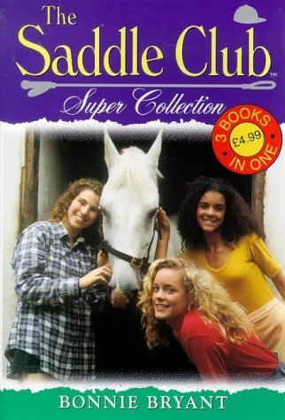 The Saddle Club Super Collection: "Horse Crazy", "Horse Shy", "Horse Sense" Novels & Short Stories