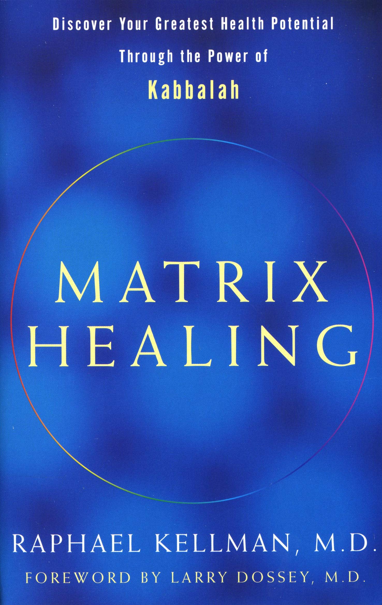 Matrix Healing: Discover Your Greatest Health Potential Through the Power of the Kabbalah Health, Nutrition & Fitness