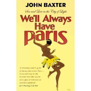 WELL ALWAYS HAVE PARIS: SEX AND LOVE IN THE CITY OF LIGHT Travel