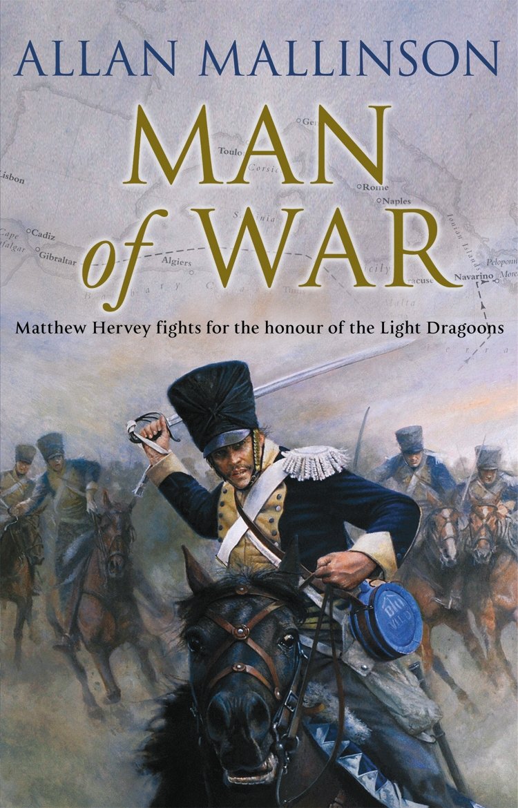 Man Of War: (The Matthew Hervey Adventures: 9): A thrilling and action-packed military adventure from bestselling author Allan Mallinson that will ... the midst of the battle (Matthew Hervey, 9) Action & Adventure