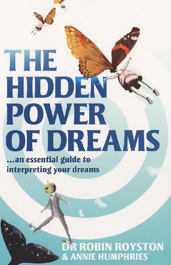 The Hidden Power of Dreams: A Guide To Understanding Their Meaning Psychology