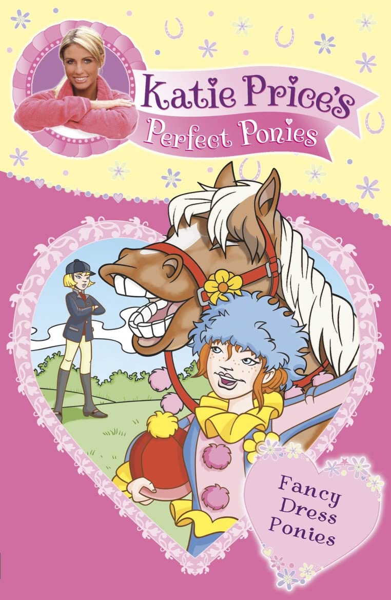 Katie Prices Perfect Ponies: Fancy Dress Ponies BK 3 Novels & Short Stories