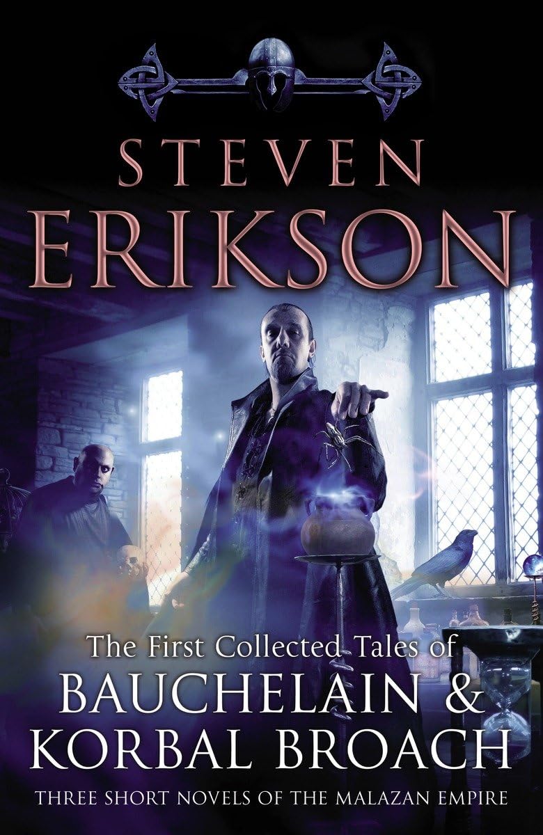 The Tales Of Bauchelain and Korbal Broach, Vol 1: Three Short Novels of the Malazan Empire Essays & Short Stories