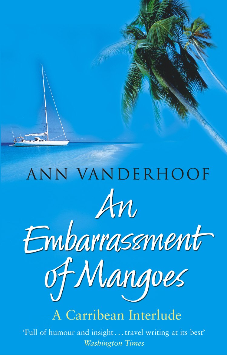 An Embarrassment Of Mangoes Travelogues
