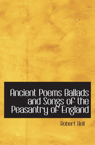 Ancient Poems Ballads and Songs of the Peasantry of England: Holt Mathematics South Carolina (Holt Mathematics 2007) Poetry