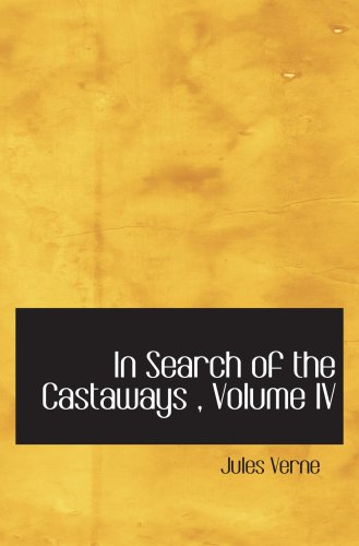 In Search of the Castaways , Volume IV: The Children of Captain Grant Contemporary literature