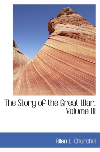 The Story of the Great War, Volume III Politics & History