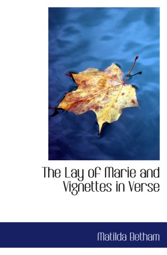 The Lay of Marie and Vignettes in Verse Poetry
