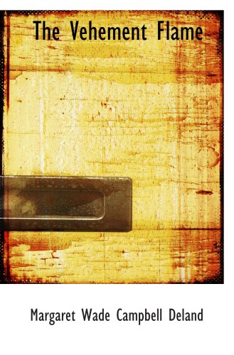The Vehement Flame: A Novel Contemporary literature