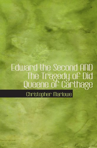Edward the Second AND The Tragedy of Did Queene of Carthage Drama