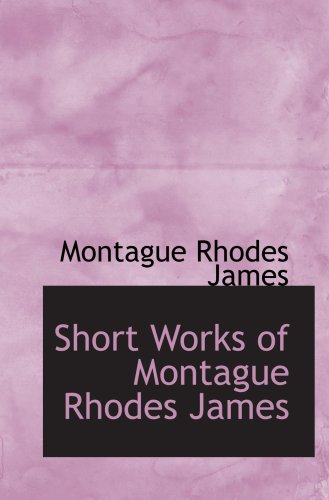 Short Works of Montague Rhodes James Contemporary literature